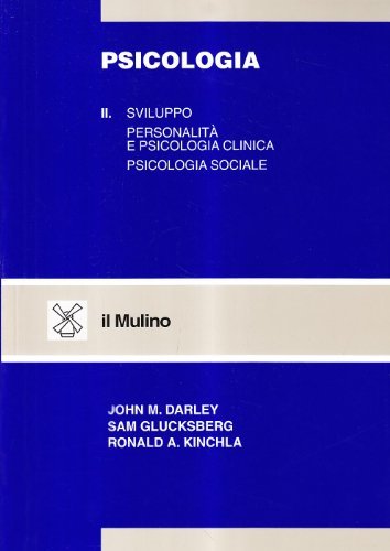 Psicologia vol.2 di John M. Darley, Sam Glucksberg, Ronald A. Kinchla edito da Il Mulino