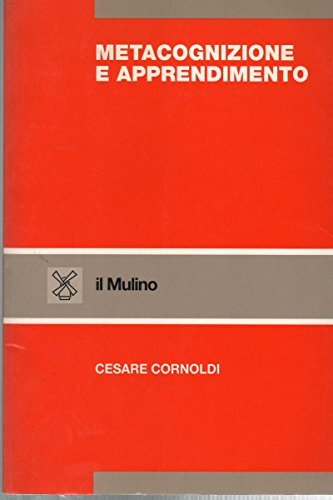 Metacognizione e apprendimento di Cesare Cornoldi edito da Il Mulino