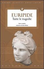 Tutte le tragedie di Euripide edito da Rusconi Libri