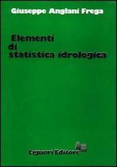 Elementi di statistica idrologica di Giuseppe Frega edito da Liguori