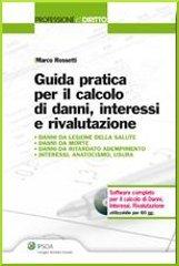 Guida pratica per il calcolo di danni, interessi e rivalutazione. Con CD-ROM di Marco Rossetti edito da Ipsoa