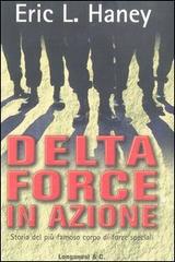 Delta Force in azione di Eric L. Haney edito da Longanesi