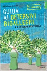 Guida ai detersivi bioallegri e a un'igiene sostenibile di M. Teresa De Nardis edito da EMI