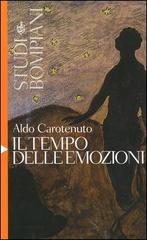 Il tempo delle emozioni di Aldo Carotenuto edito da Bompiani
