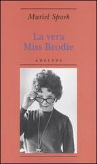 La vera Miss Brodie di Muriel Spark edito da Adelphi