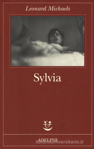 Sylvia di Leonard Michaels edito da Adelphi