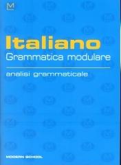 Italiano - grammatica modulare - analisi grammaticale di School Modern edito da Modern Publishing House