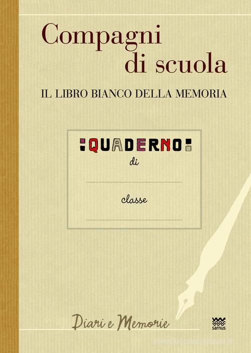 Libro Compagni di scuola. Il libro bianco della memoria Diari e memorie di Sarnus