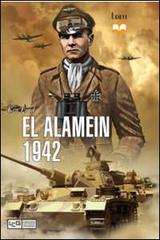 El Alamein 1942 di Ken Ford edito da LEG Edizioni
