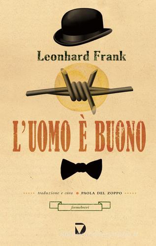 L' uomo è buono di Leonhard Frank edito da Del Vecchio Editore