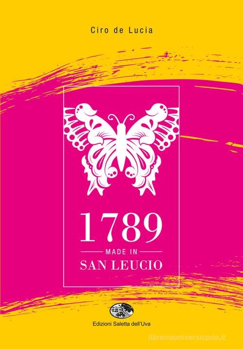 1789 Made in San Leucio di Ciro de Lucia edito da Saletta dell'Uva