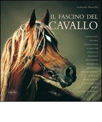 Il fascino del cavallo di Gabriele Boiselle edito da Idea Libri