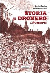 Storia di Dronero a fumetti di Sergio Garino, Piero Benedetto edito da Araba Fenice