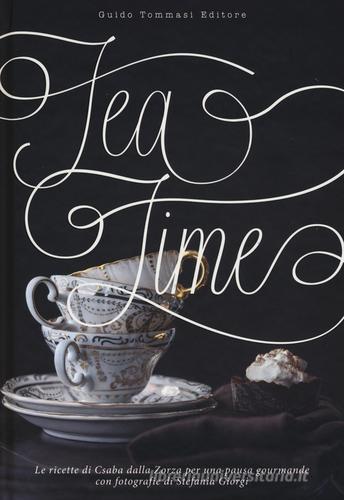 Tea time. Ediz. illustrata di Csaba Dalla Zorza: Bestseller in Dolci e  dessert - 9788867531066