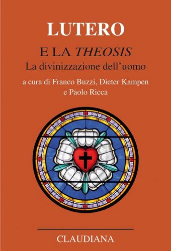Lutero e la «Theosis». La divinizzazione dell'uomo edito da Claudiana