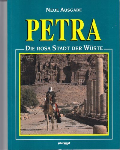 Petra. Die Rose Stadt der Wuste edito da Plurigraf