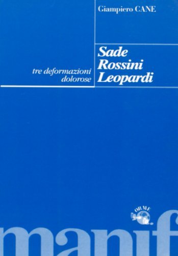 Sade, Rossini, Leopardi di Giampiero Cane edito da Manifestolibri