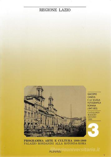 Giacomo Caneva e la scuola fotografica romana (1847-1855). Roma e dintorni nelle calotipie del Caneva edito da Alinari IDEA