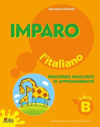 Imparo l'italiano. Vol. B. Per la Scuola elementare edito da Gaia
