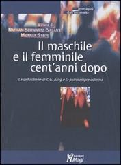 Il maschile e il femminile cent'anni dopo. La definizione di C. G. Jung e la psicoterapia odierna edito da Magi Edizioni