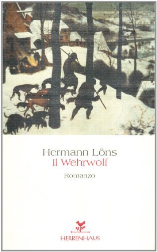 Il wehrwolf. Cronaca contadina della Guerra dei trent'anni di Hermann Löns edito da Herrenhaus
