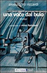 Una voce dal buio di Alessandro Riccardi edito da Alcyone Casa Editrice