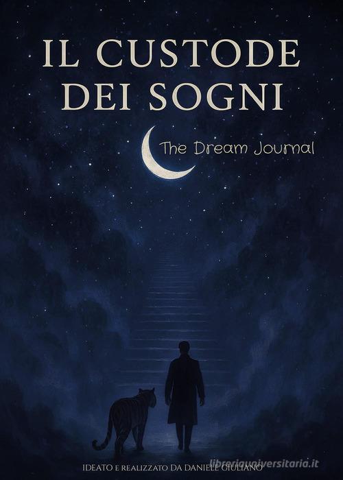Il custode dei sogni. The dream journal di Daniele Giuliano edito da Youcanprint