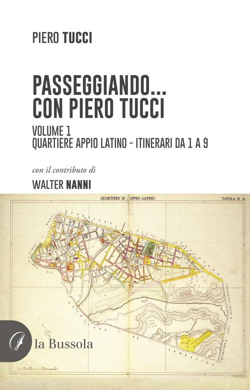 Passeggiando... con Piero Tucci vol. 1 di Piero Tucci edito da la Bussola
