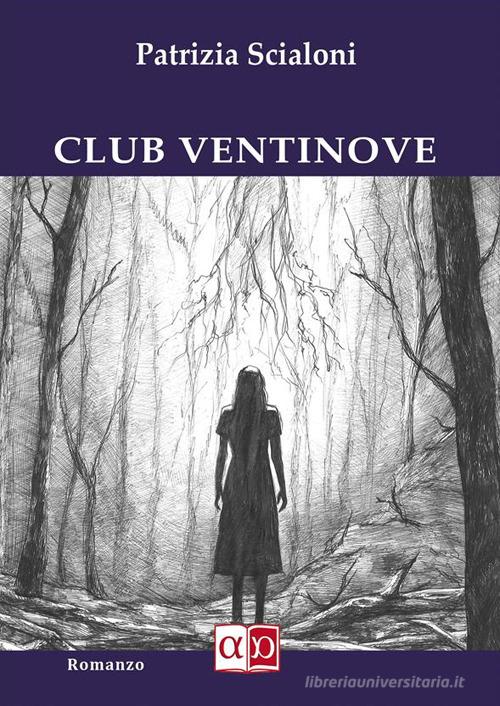 Club Ventinove di Patrizia Scialoni edito da Aporema Edizioni