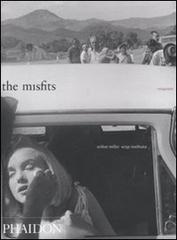 The Misfits. Story of a shoot di Arthur Miller, Serge Toubiana edito da Phaidon