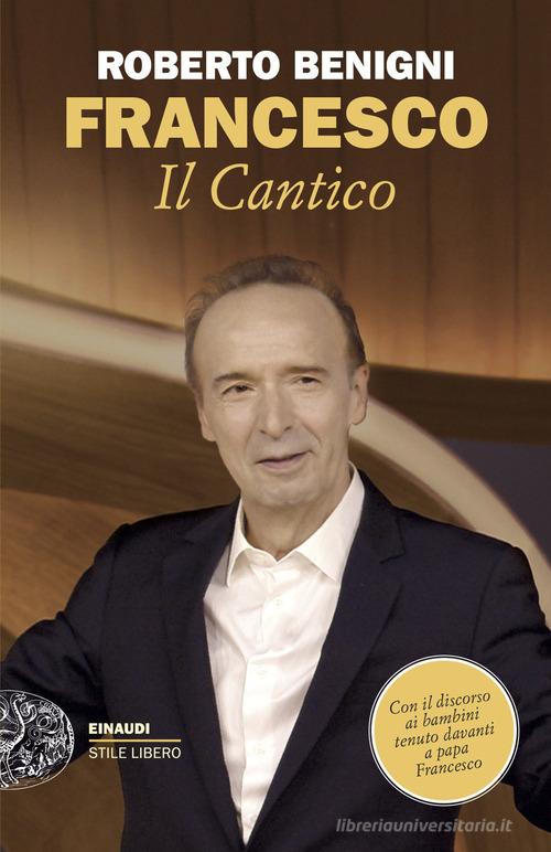 Francesco. Il Cantico di Roberto Benigni edito da Einaudi