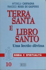 Terra Santa e libro santo. Una lectio divina di Antonella Carfagna, Francesco Rossi De Gasperis edito da EDB
