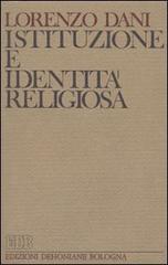 Istituzione e identità religiosa di Lorenzo Dani edito da EDB