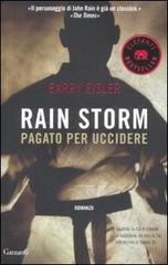 Rain Storm. Pagato per uccidere di Barry Eisler edito da Garzanti Libri