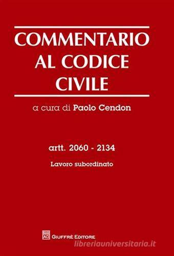 Commentario al codice civile. Artt. 2060-2134: Lavoro subordinato edito da Giuffrè