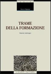 Trame della formazione. Itinerari antologici di Vasco D'Agnese edito da Liguori