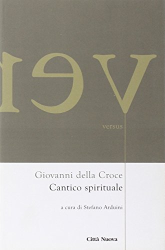 Cantico spirituale di Giovanni della Croce (san) edito da Città Nuova