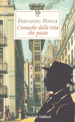 Cronaca della vita che passa di Fernando Pessoa edito da Passigli