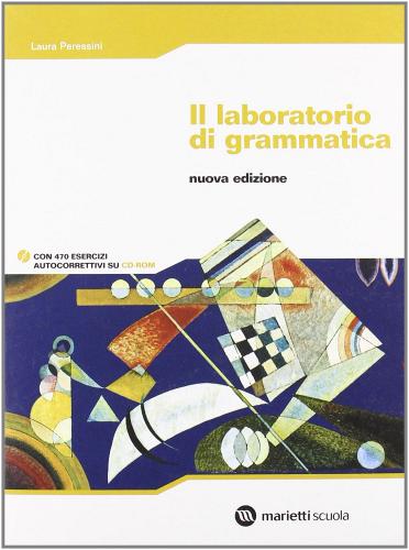 Il laboratorio di grammatica. Per le Scuole superiori. Con CD-ROM di Laura Peressini edito da Marietti Scuola