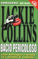 Bacio pericoloso di Jackie Collins edito da Sonzogno