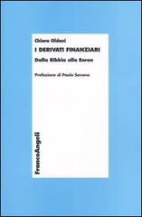 I derivati finanziari. Dalla Bibbia alla Enron di Chiara Oldani edito da Franco Angeli