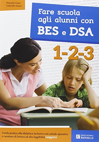 Fare scuola agli alunni con BES e DSA. Classi 1-2-3 di Gabriella Nanni, Manuela Giani edito da Raffaello