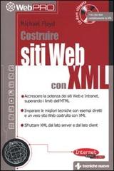 Costruire siti Web con XML di Michael Floyd edito da Tecniche Nuove