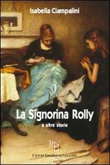 La signorina Rolly e altre storie di Isabella Ciampalini edito da L'Autore Libri Firenze