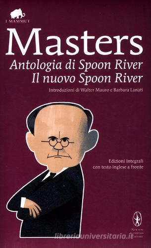 Antologia di Spoon River-Il nuovo Spoon River. Ediz. integrale di Edgar Lee Masters edito da Newton Compton Editori