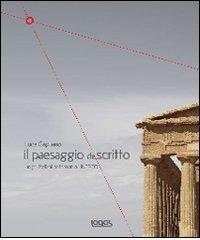 Il paesaggio descritto. Luoghi italiani patrimonio Unesco di Luca Capuano edito da Logos