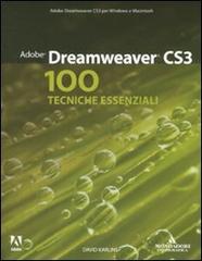 Adobe Dreamweaver CS3. 100 tecniche essenziali di David Karlins edito da Mondadori Informatica