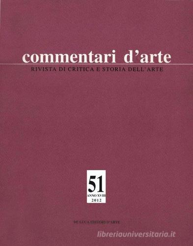 Commentari d'arte (2012) vol.51 edito da De Luca Editori d'Arte
