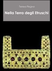 Nella terra degli etruschi di Teresa Regna edito da Youcanprint