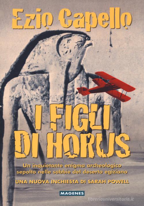 I figli di Horus di Ezio Capello edito da Magenes